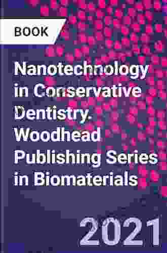 Nanotechnology In Conservative Dentistry (Woodhead Publishing In Biomaterials)