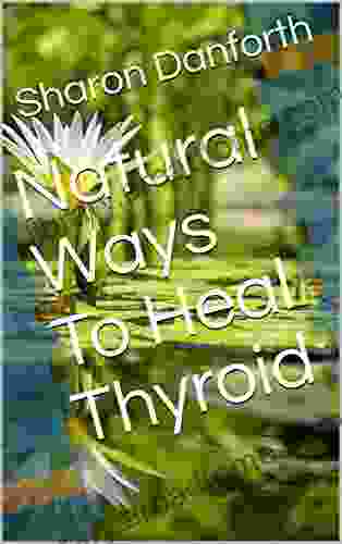 Natural Ways To Heal Thyroid