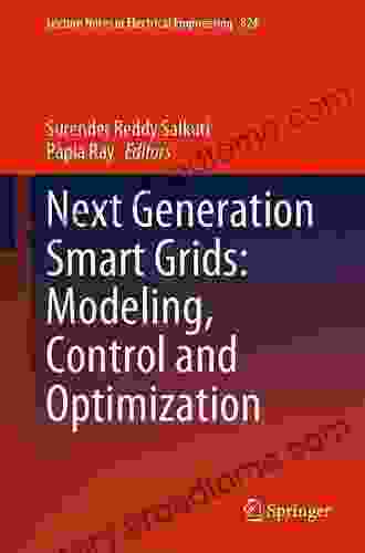 Next Generation Smart Grids: Modeling Control And Optimization (Lecture Notes In Electrical Engineering 824)
