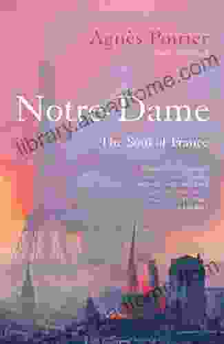 Notre Dame: The Soul of France