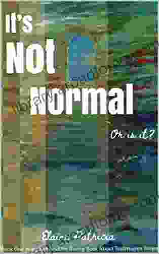 It S Not Normal Or Is It?: One In The Not Another Boring About Testimonies