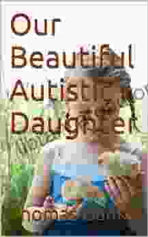 Our Beautiful Autistic Daughter