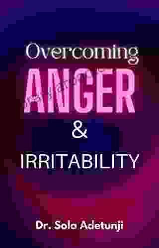 OVERCOMING ANGER AND IRRITABILITY