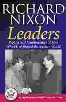 Leaders: Profiles And Reminiscences Of Men Who Have Shaped The Modern World