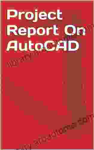 Project Report On AutoCAD