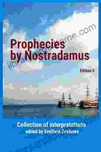 Prophecies by Nostradamus: Collection of interpretations