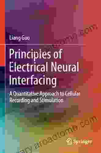 Principles Of Electrical Neural Interfacing: A Quantitative Approach To Cellular Recording And Stimulation