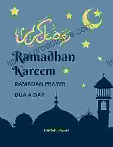 Ramadan Prayer A Dua A Day 2024: 30 Days Of Prayer Tracking Daily Dua S And Islamic Facts For Muslim Kids And Adults Of All Ages Keep Track Of Your Daily Habits Through The Holy Month Of Ramadan
