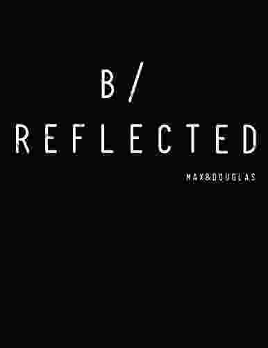 B/ REFLECTED: By Max Douglas
