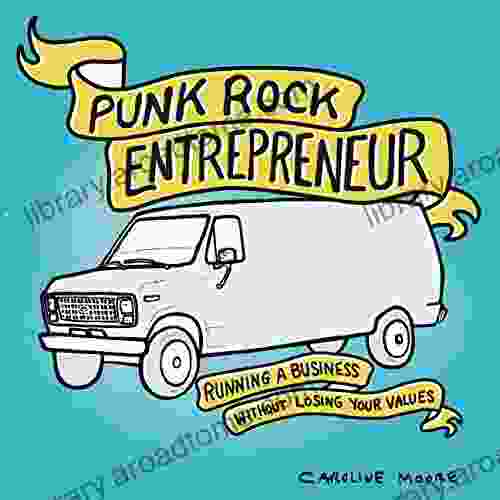 Punk Rock Entrepreneur: Running A Business Without Losing Your Values