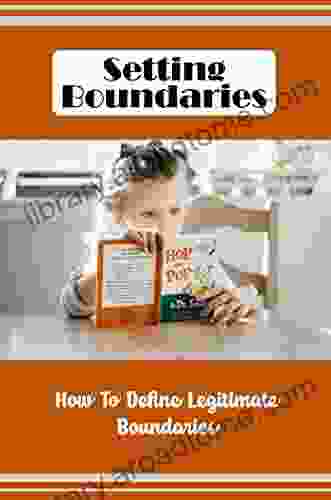 Setting Boundaries: How To Define Legitimate Boundaries