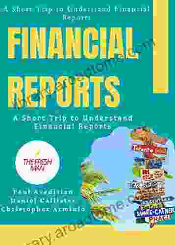 Financial Reports : A Short Trip To Understand Financial Reports (FRESH MAN)