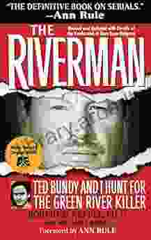 The Riverman: Ted Bundy And I Hunt For The Green River Killer