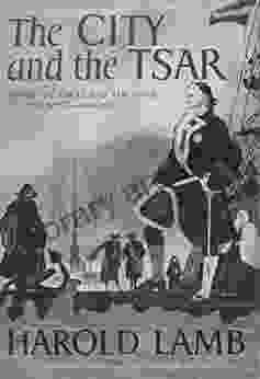 The City And The Tsar: Peter The Great And The Move To The West