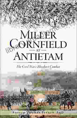 Miller Cornfield At Antietam: The Civil War S Bloodiest Combat (Civil War Series)