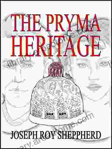 THE PRYMA HERITAGE: The Complete Trilogy of KINGDOM OF QUEENS BRINGERS OF PEACE and HEIR OF QUEENDOM (Precocious Youth Series)