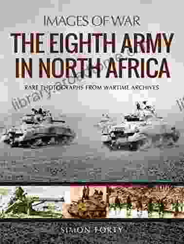 The Eighth Army In North Africa (Images Of War)