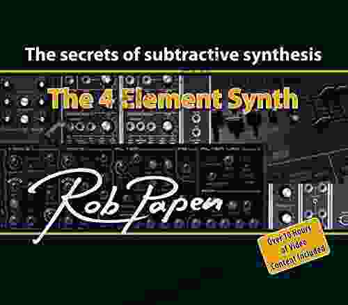 The 4 Element Synth: The Secrets of Subtractive Synthesis