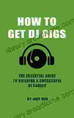 How To Get DJ Gigs: The Essential Guide To Building A Successful DJ Career