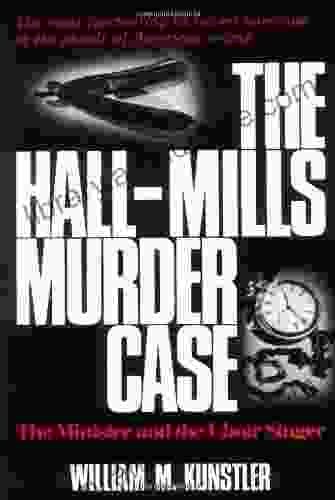 The Hall Mills Murder Case: The Minister And The Choir Singer