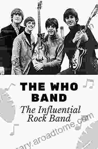 The Who Band: The Influential Rock Band: Story Of The Who Band