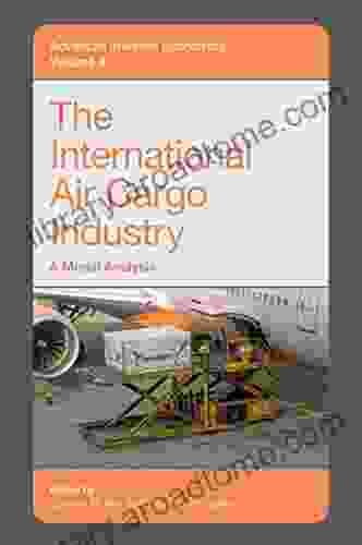The International Air Cargo Industry: A Modal Analysis (Advances in Airline Economics 9)