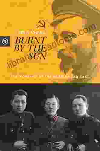 Burnt By The Sun: The Koreans Of The Russian Far East (Perspectives On The Global Past)