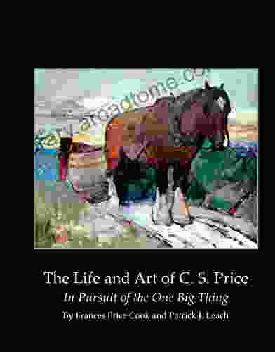 The Life And Art Of C S Price
