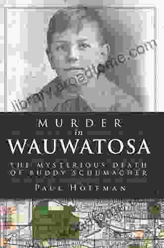 Murder in Wauwatosa: The Mysterious Death of Buddy Schumacher (True Crime)