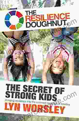 The Resilience Doughnut: The Secret Of Strong Kids