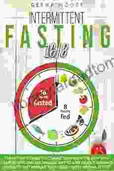 Intermittent Fasting 16/8: The Ultimate Guide To Cleanse Your Body The Easy Way A Simple Safe and Sustainable Way to Lose Weight Enhance Longevity and Improve Your Health with Minimal Effort