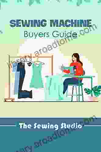 Sewing Machine Buyers Guide: The Sewing Studio: Sewing Machine Guide