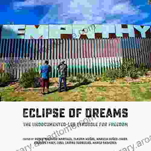 Eclipse of Dreams: The Undocumented Led Struggle for Freedom