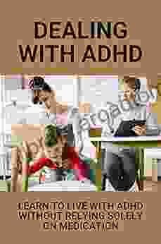 Dealing With ADHD: Learn To Live With ADHD Without Relying Solely On Medication: Additude Adhd Symptoms In Adults