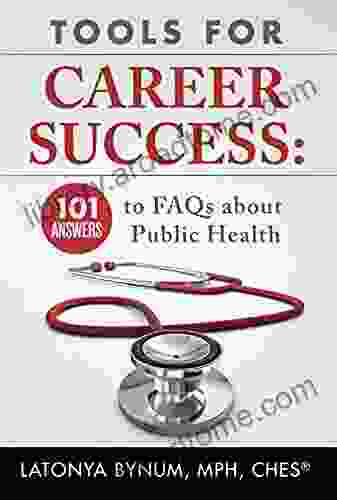Tools For Career Success: 101 Answers To FAQs About Public Health