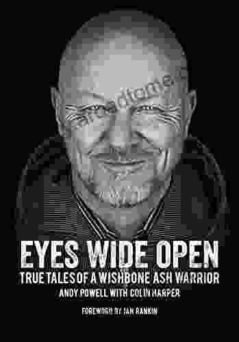 Eyes Wide Open: True Tales Of A Wishbone Ash Warrior