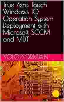 True Zero Touch Windows 10 Operation System Deployment With Microsoft SCCM And MDT