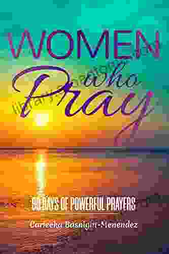 Women Who Pray: 90 Day Prayer Devotional