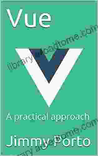 Vue: A practical approach (Javascript in practice 1)