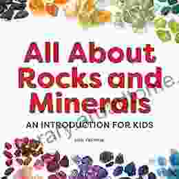 All About Rocks and Minerals: An Introduction for Kids