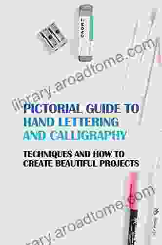 Pictorial Guide To Hand Lettering And Calligraphy: Techniques And How To Create Beautiful Projects: How To Hand Letter A Sign