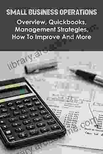 Small Business Operations Overview Quickbooks Management Strategies How To Improve And More: Small Business Loans