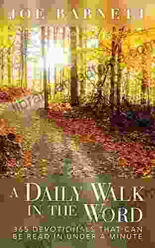 A Daily Walk in the Word: 365 Devotionals That Can Be Read in Under a Minute