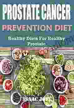 Prostate Cancer Prevention Diet : Healthy Diets for Healthy Prostate