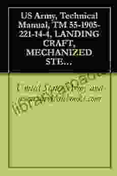 US Army Technical Manual TM 55 1905 221 14 4 LANDING CRAFT MECHANIZED STEEL DED OV LENGTH 74 FEET MOD 1 MARK VIII NAVY DESIGN LCM 8 HULL NUMBER MARINE CORP ) (NSN 1905 01 169 0938) 1989