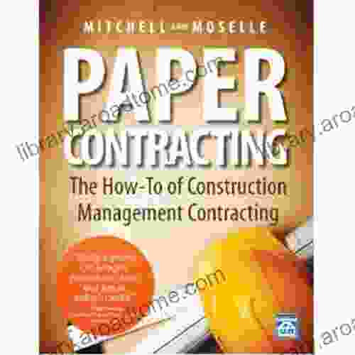 Paper Contracting The How To Of Construction Management Contracting