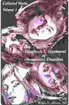 Collected Works Volume I Diagnosis Treatment Of Dissociative Disorders