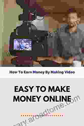 Easy To Make Money Online: How To Earn Money By Making Video: How To Make Money Online