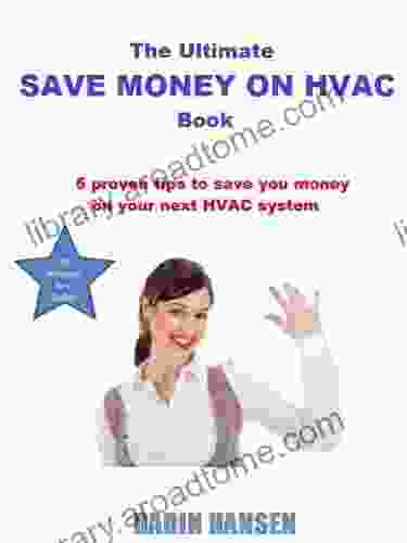 The Ultimate Save Money On HVAC (Home HVAC Help 1)