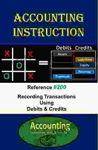 Accounting Instruction Reference #200: Recording Transactions Using Debits Credits